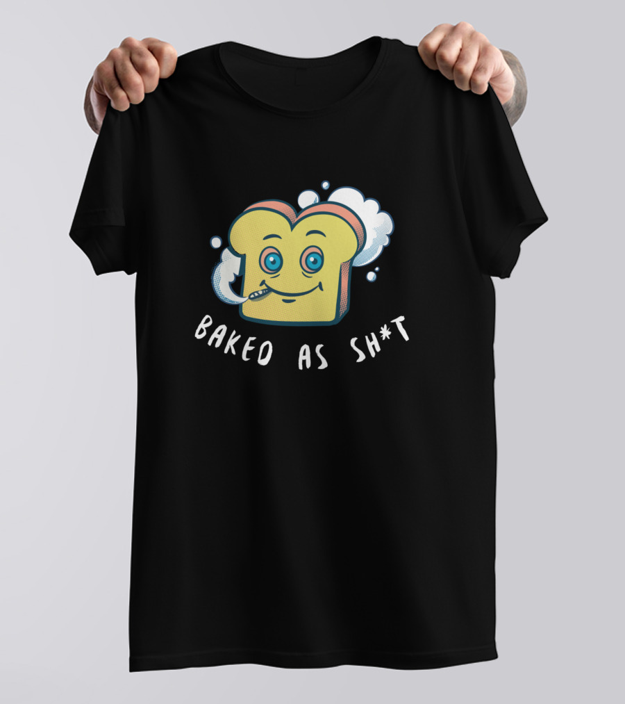 Baked As Sh*t Weed Cannabis Smokers Smoking Pot T-Shirt