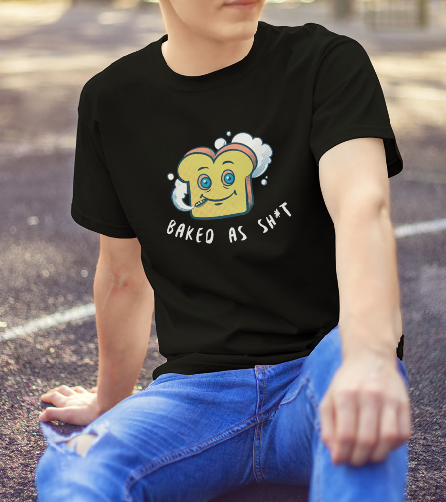 Baked As Sh*t Weed Cannabis Smokers Smoking Pot T-Shirt