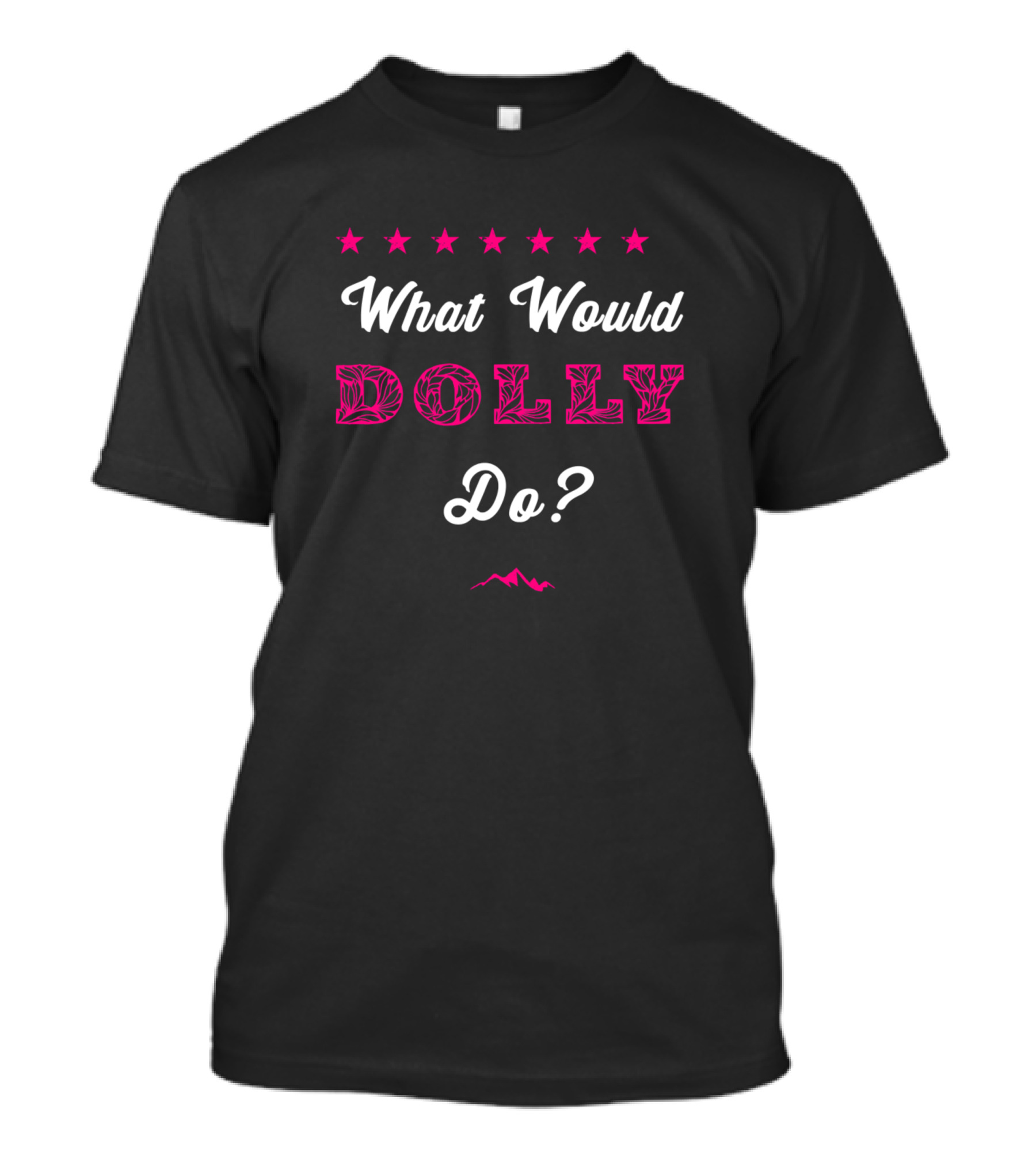 What Would Dolly Do Stars And Mountain T-Shirt