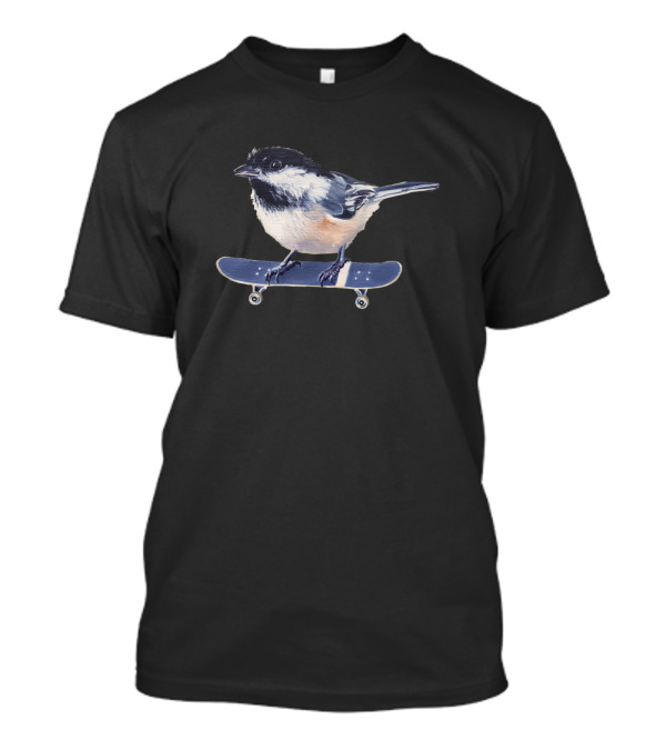 Chickadee On Skateboard Why Fly Skateboard Bird T-Shirt