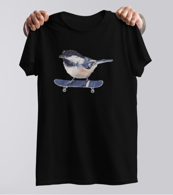 Chickadee On Skateboard Why Fly Skateboard Bird T-Shirt