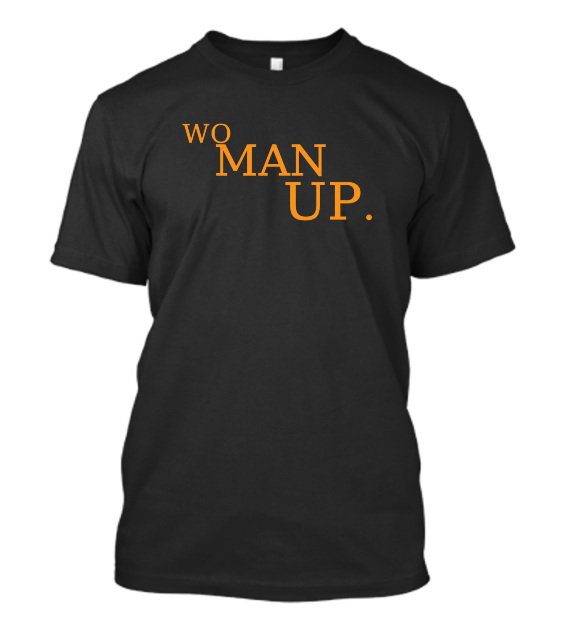 WO MAN UP Empowerment T-Shirt