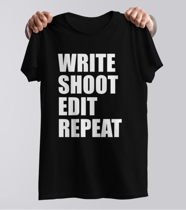 WRITE SHOOT EDIT REPEAT T-Shirt