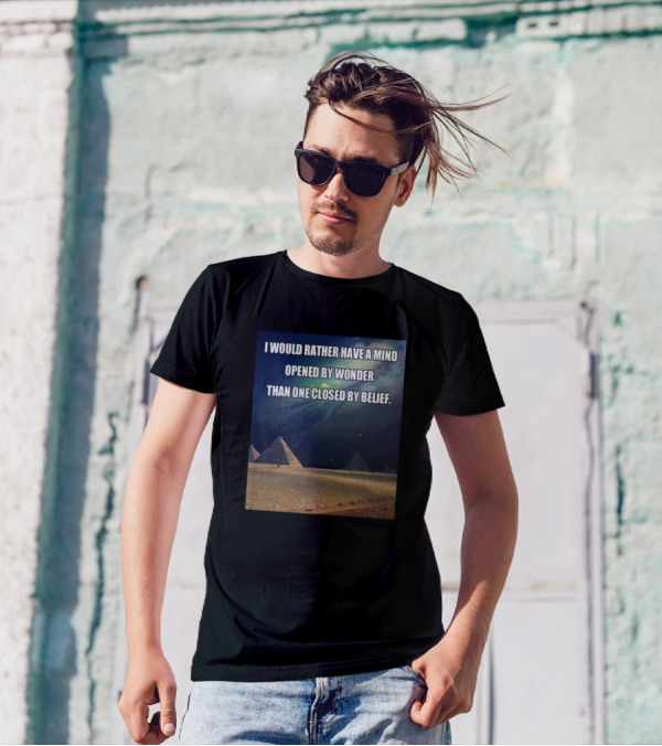 I Would Rather Have A Mind Opened By Wonder Than One Closed By Belief Pyramids T-Shirt
