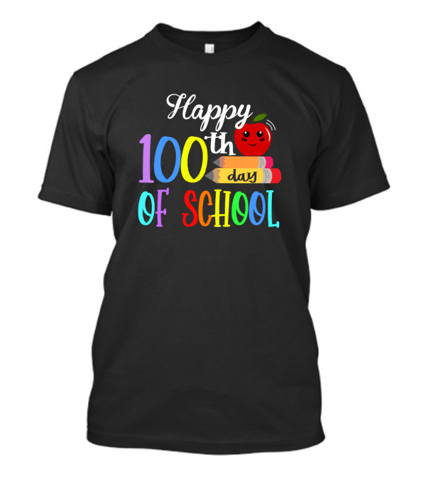 Happy 100th Day Of School With Colorful Apple And Pencils For Teachers T-Shirt