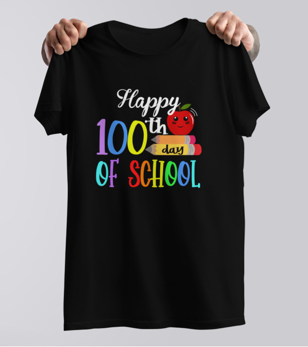 Happy 100th Day Of School With Colorful Apple And Pencils For Teachers T-Shirt