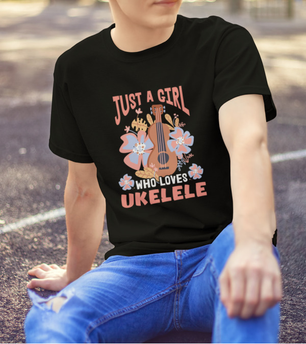 Just A Girl Who Loves Ukulele Cute Hawaii Music Little Guitar Uke T-Shirt