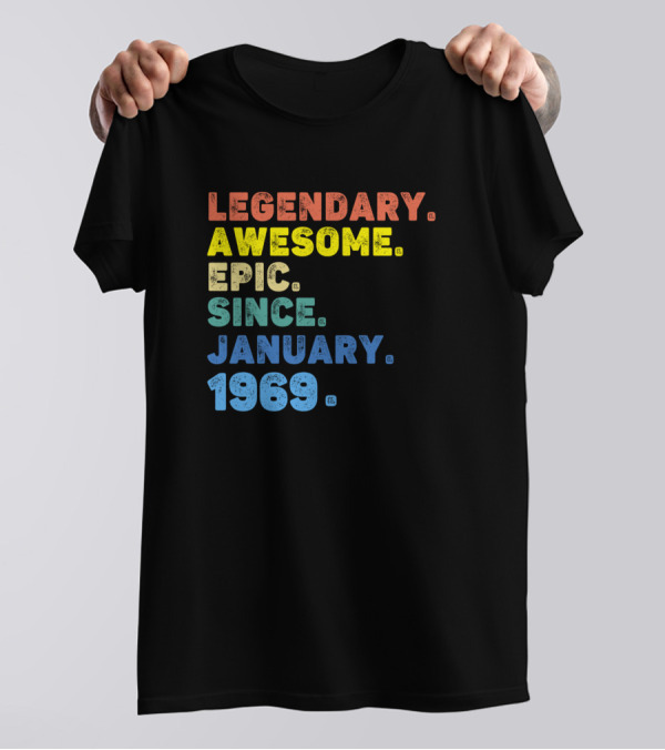 Legendary Awesome Epic Since January 1969 T-Shirt