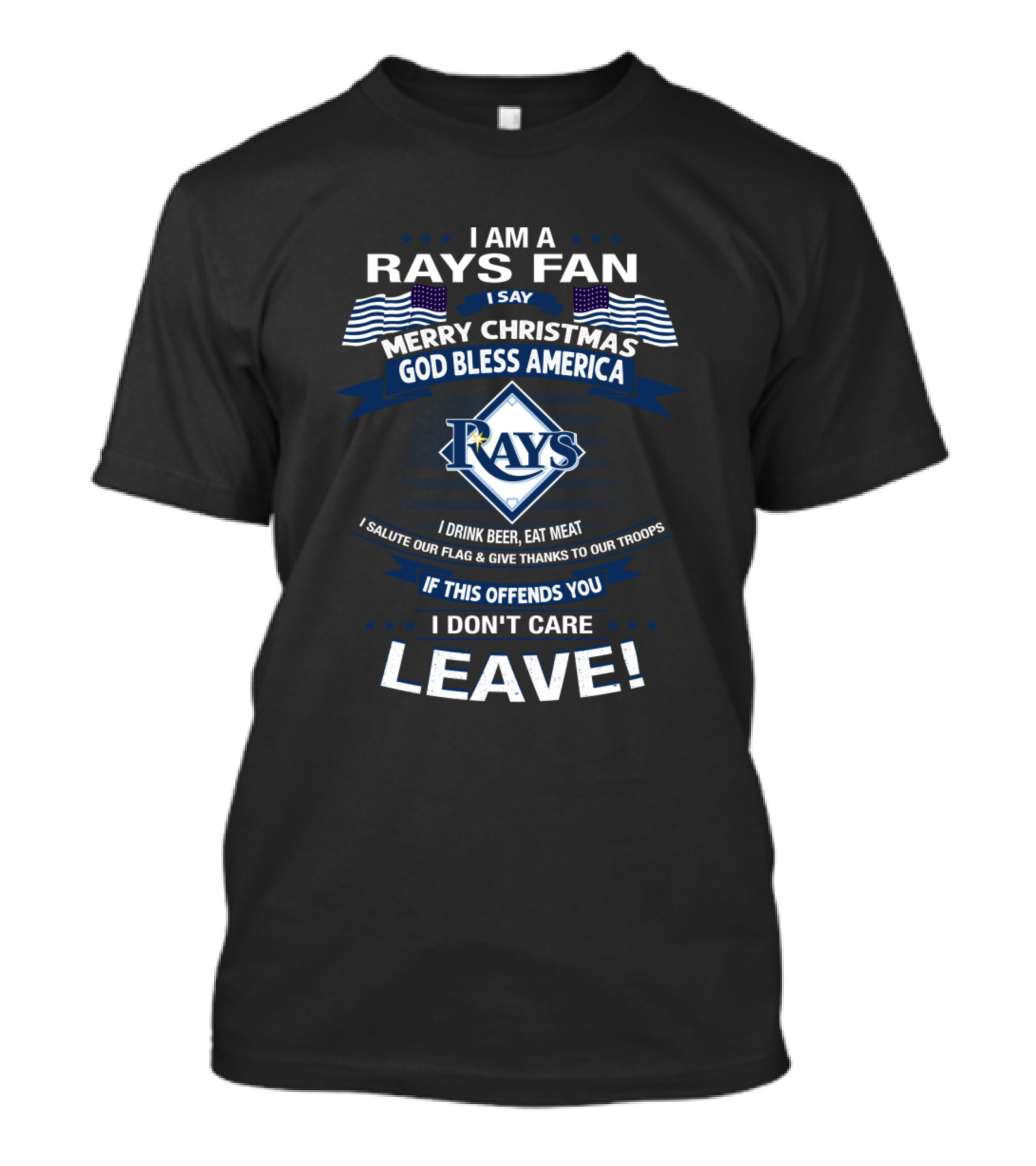 I Am A Rays Fan Merry Christmas God Bless America Leave T-Shirt