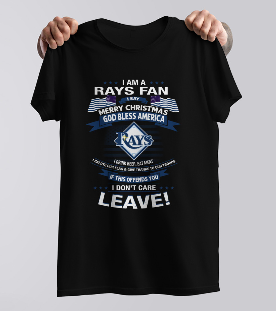 I Am A Rays Fan Merry Christmas God Bless America Leave T-Shirt