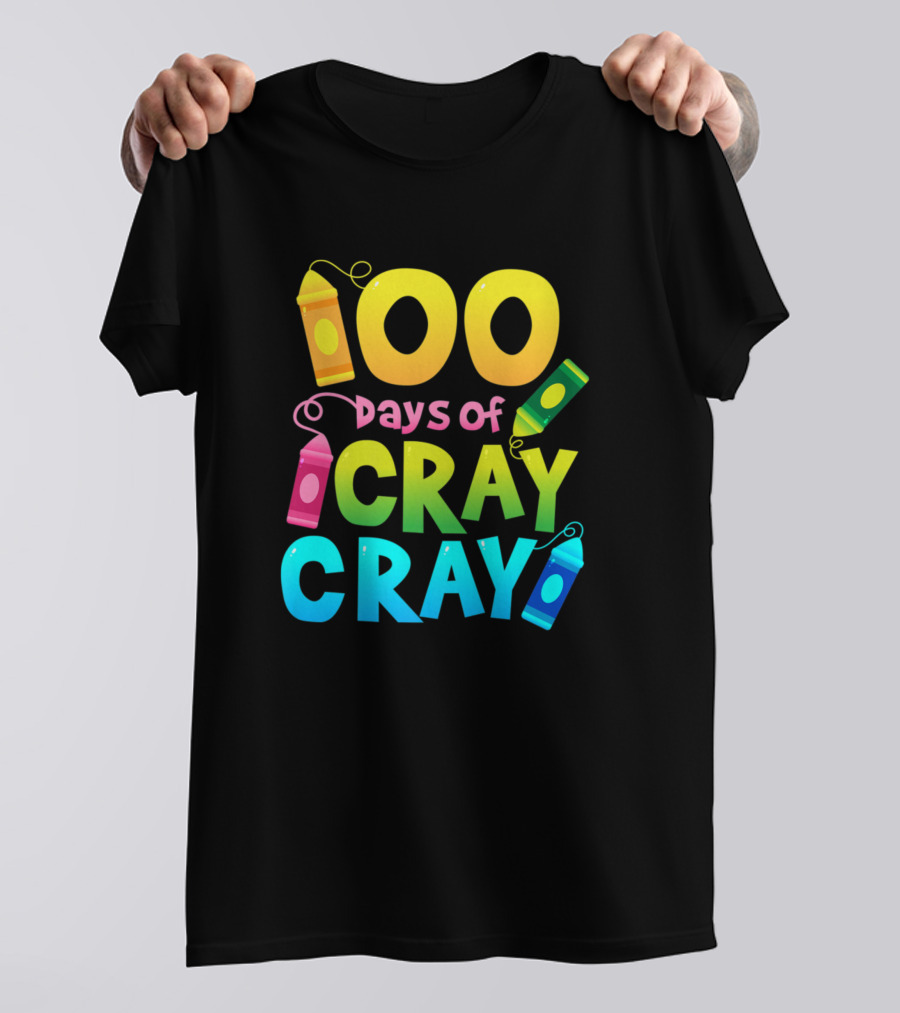 100 Days Of Cray Cray Teacher School Crayons T-Shirt
