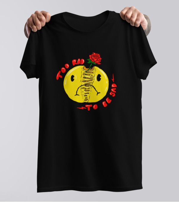 Too Rad To Be Sad Rose Zipper Smile Face T-Shirt