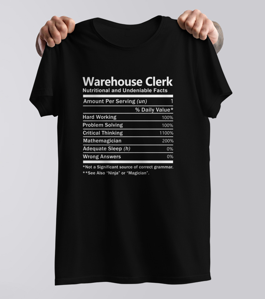 Warehouse Clerk Nutritional And Undeniable Facts Label Funny List T-Shirt