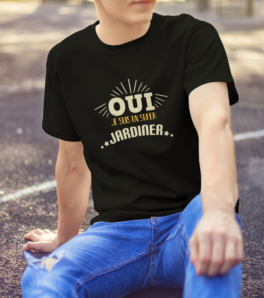 OUI JE SUIS UN SUPER JARDINER T-Shirt