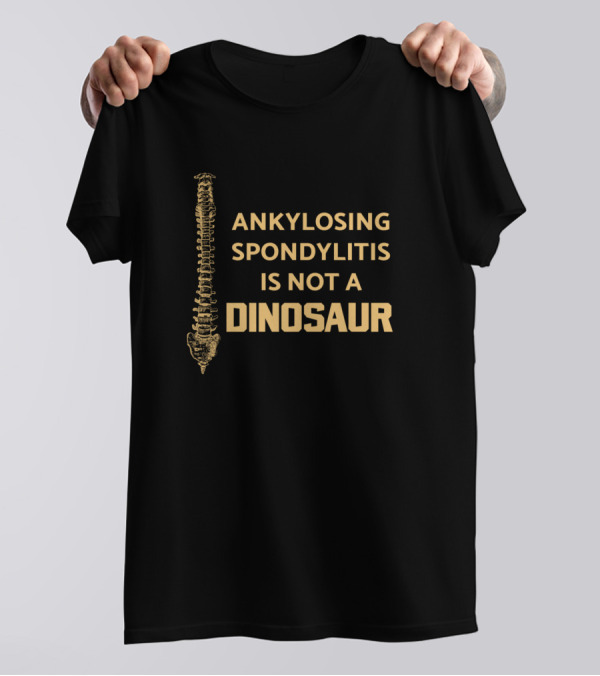 Ankylosing Spondylitis Is Not A Dinosaur Spine Inflammation T-Shirt