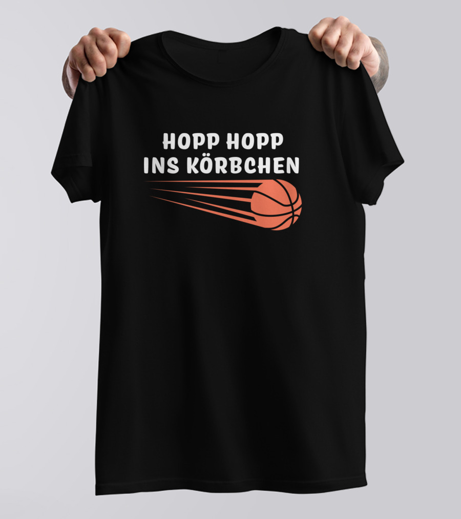 Hopp Hopp Ins Körbchen Basketball Player Basketball T-Shirt