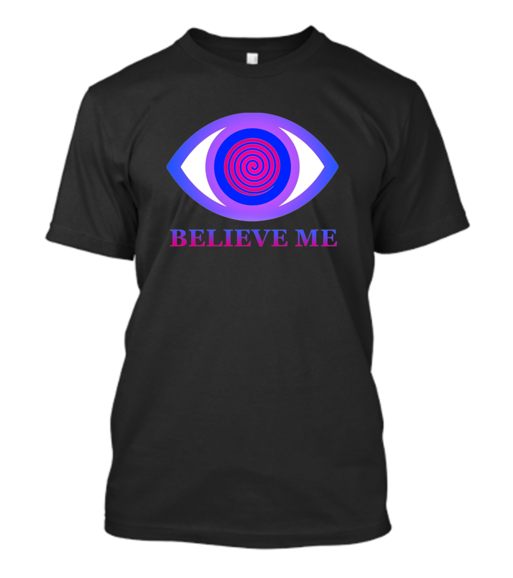 Believe Me Eye Hypnotic Spiral T-Shirt