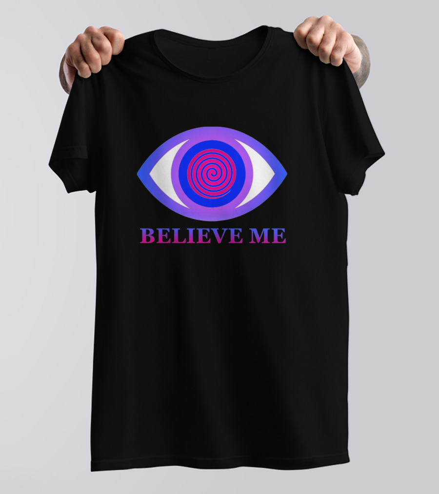 Believe Me Eye Hypnotic Spiral T-Shirt