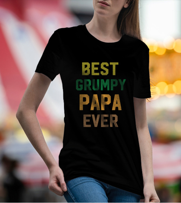 Best Grumpy Papa Ever T-Shirt