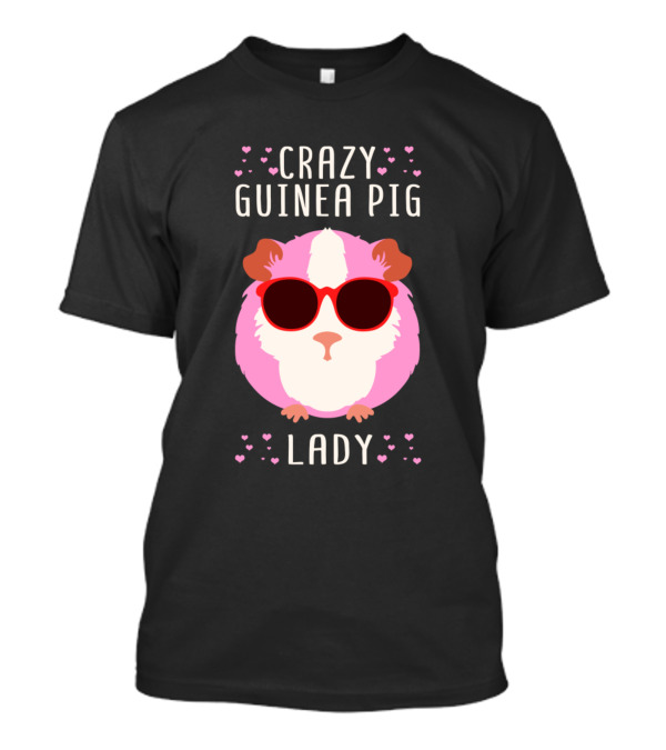 Crazy Guinea Pig Lady Guinea Pigs Lover Wear Sunglasses Surrounded By Hearts T-Shirt