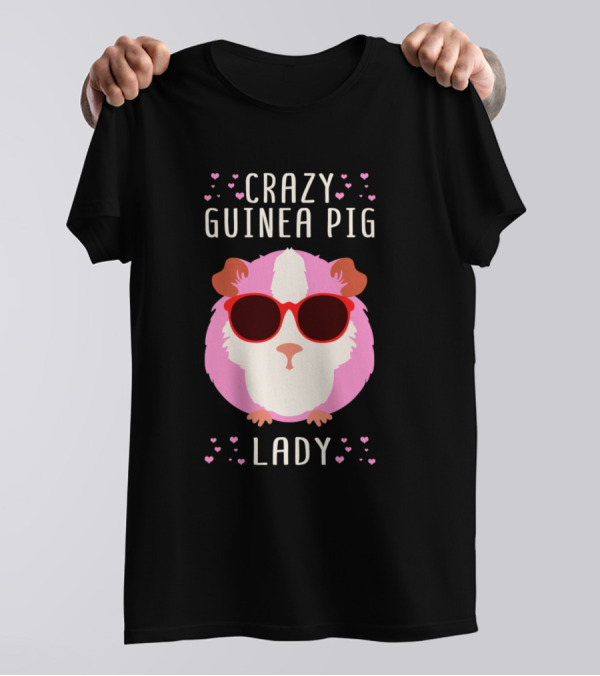 Crazy Guinea Pig Lady Guinea Pigs Lover Wear Sunglasses Surrounded By Hearts T-Shirt