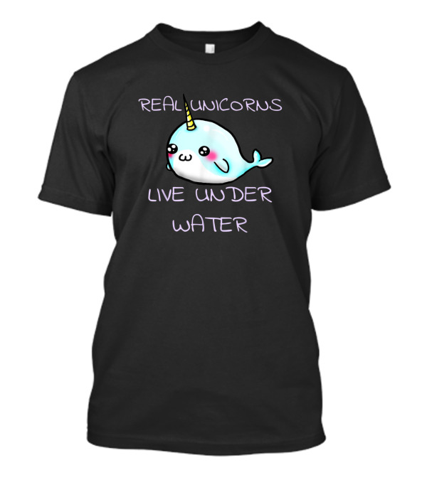 Cute Girls Real Unicorns Live Under Water Narwhal Kawaii Narwhal With Horn And Cheeks T-Shirt