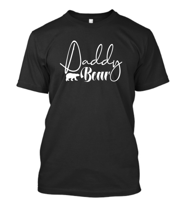 Daddy Bear Bold Script With Bear T-Shirt