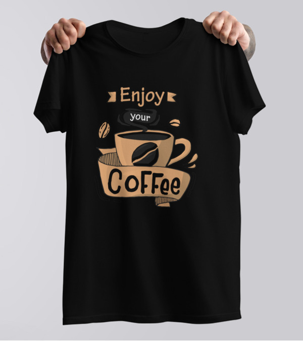 Enjoy Your Coffee Cup Beans T-Shirt
