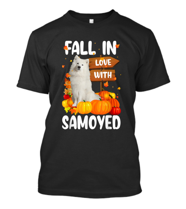 FALL IN LOVE WITH SAMOYED SURROUNDED BY COLORFUL PUMPKINS AND AUTUMN LEAVES T-Shirt
