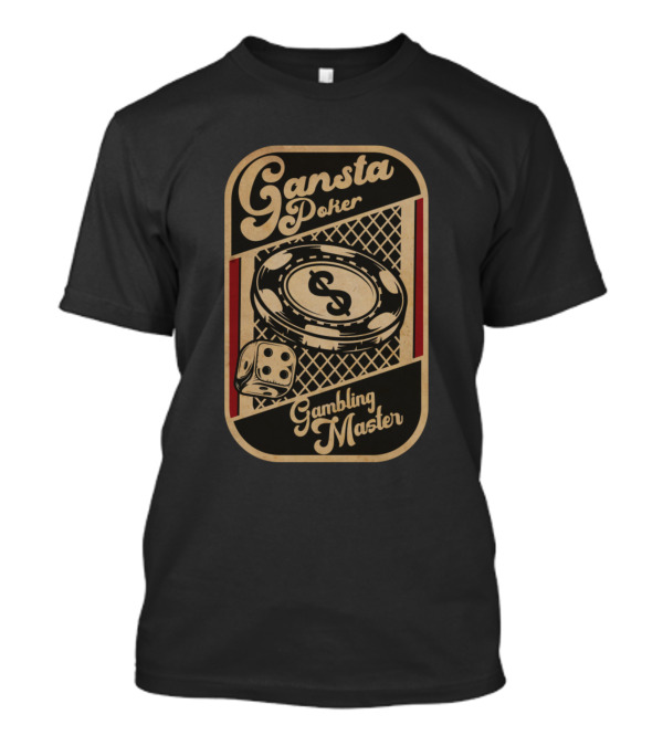 Gansta Poker Gambling Master T-Shirt