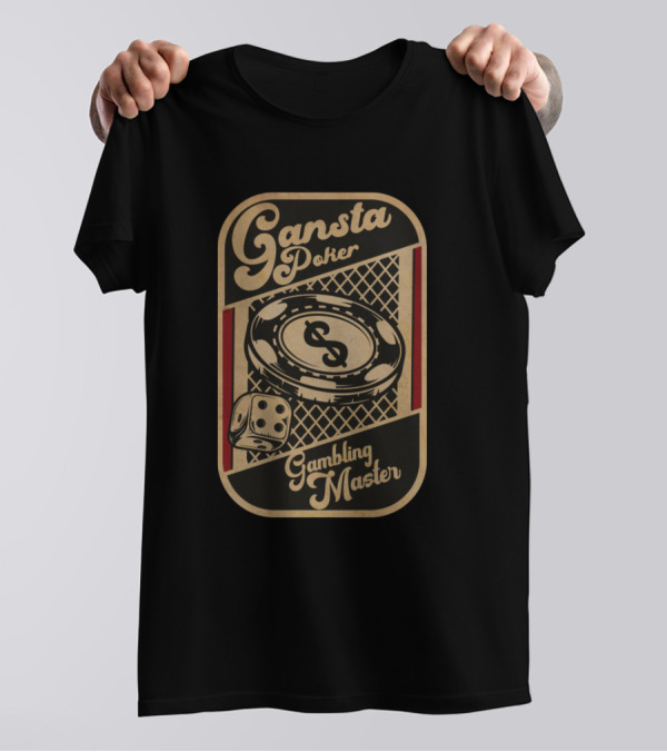Gansta Poker Gambling Master T-Shirt