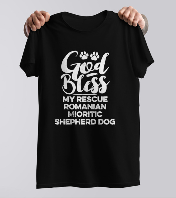 God Bless My Rescue Romanian Mioritic Shepherd Dog T-Shirt