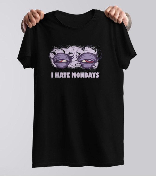 I Hate Mondays Sleepy Eyes Grumpy Face T-Shirt