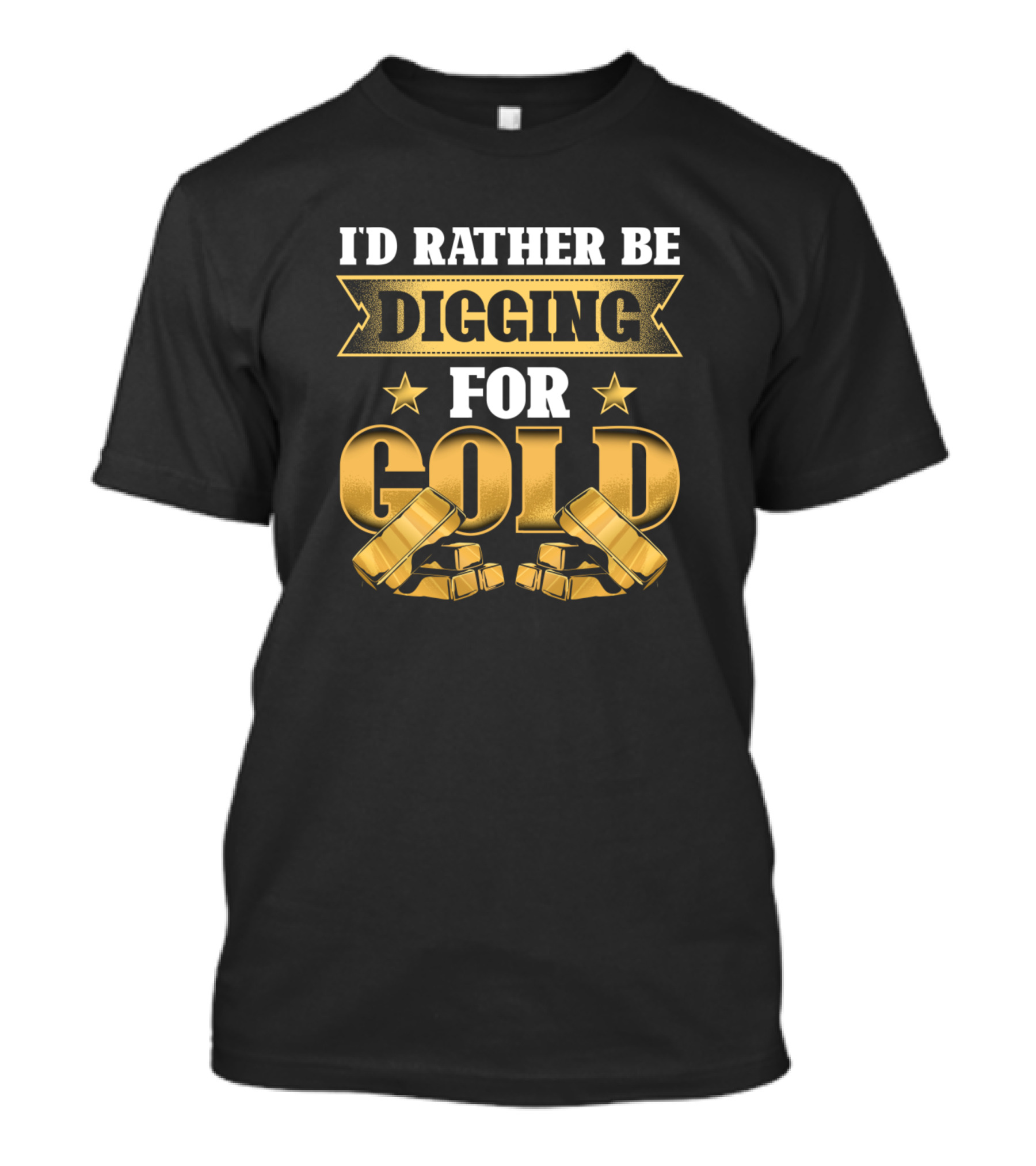 I'd Rather Be Digging For Gold Gold Bars And Stars T-Shirt