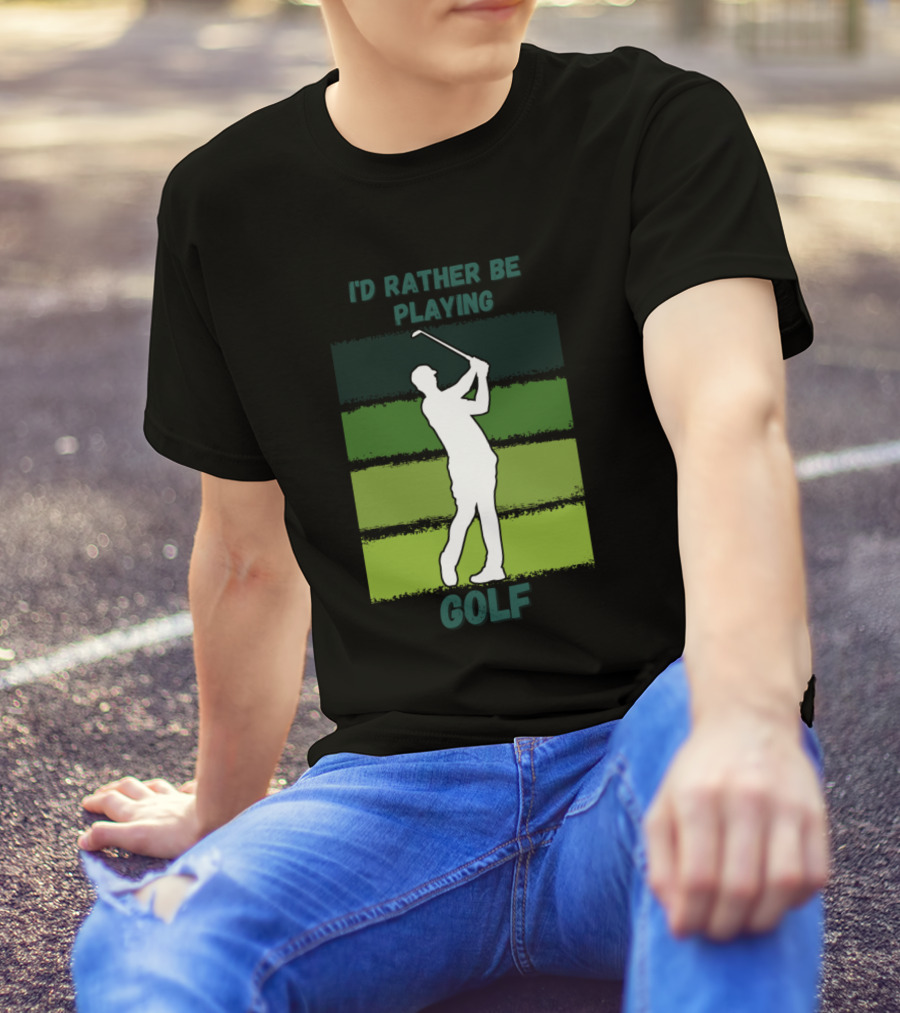 I'D Rather Be Playing Golf Golfer T-Shirt