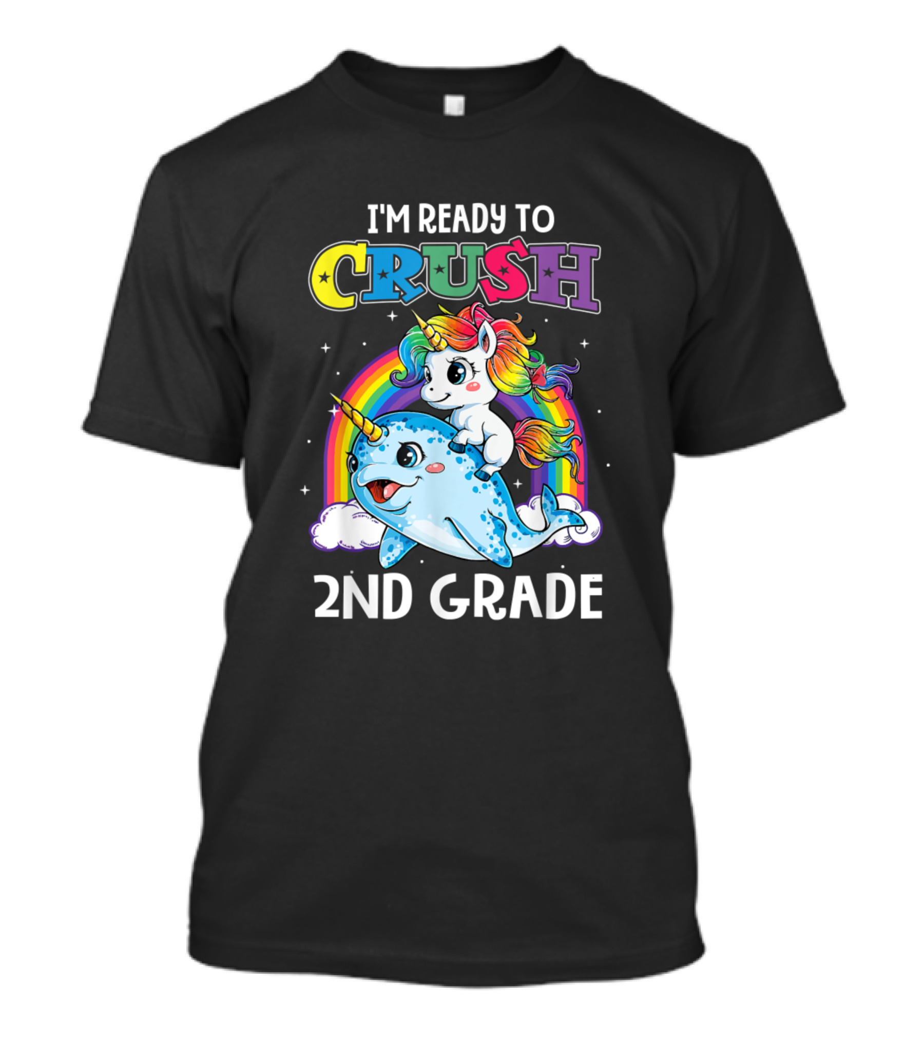 I'm Ready To Crush 2nd Grade Narwhal Unicorn Rainbow Stars T-Shirt