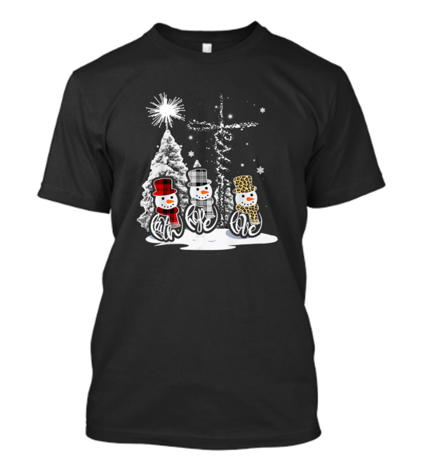 Faith Hope Love Snowman Funny Xmas Jesus Cross Christmas Trees Snowflakes T-Shirt