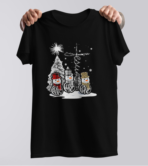 Faith Hope Love Snowman Funny Xmas Jesus Cross Christmas Trees Snowflakes T-Shirt