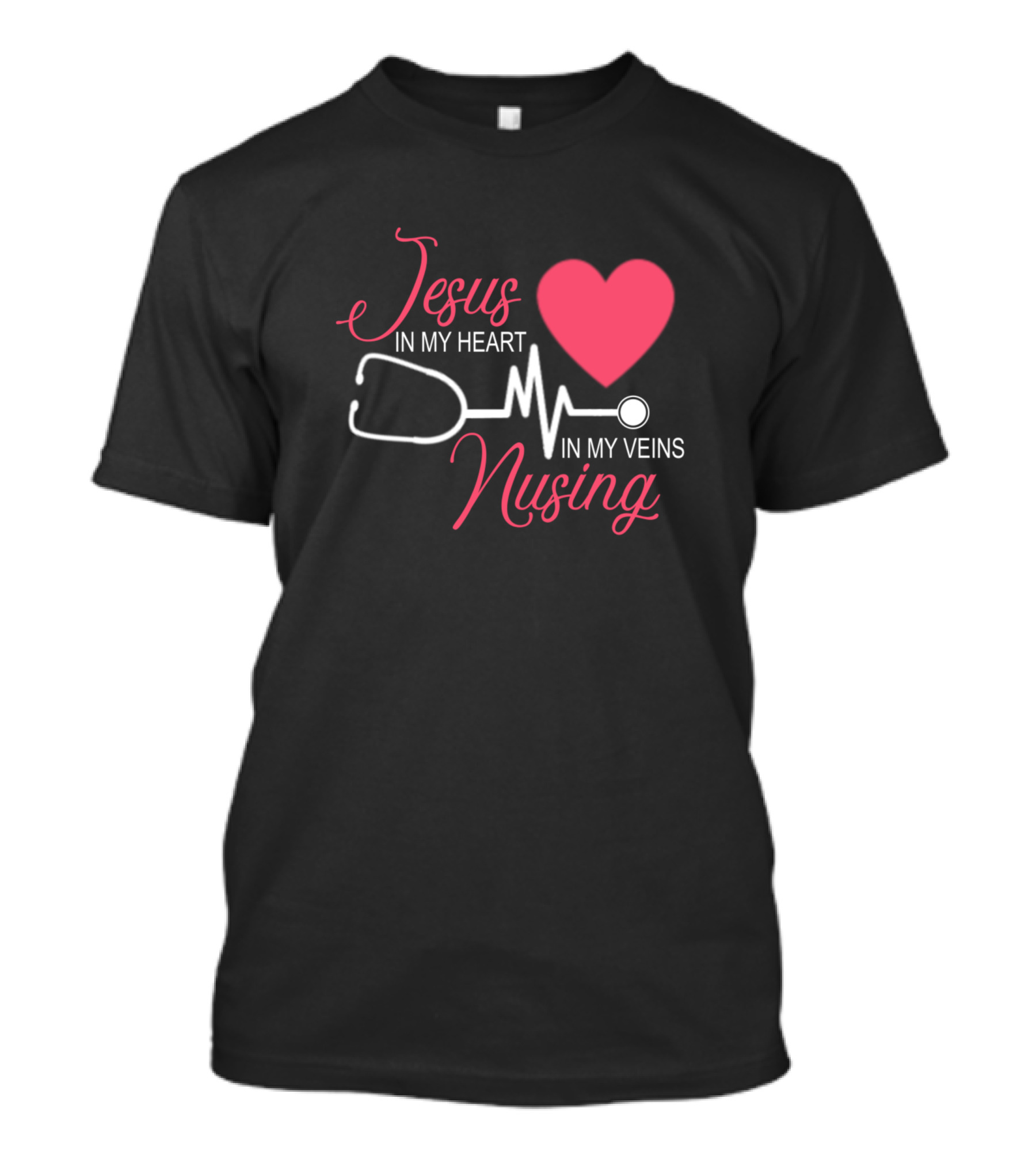 Jesus In My Heart Nursing In My Veins Nurse T-Shirt