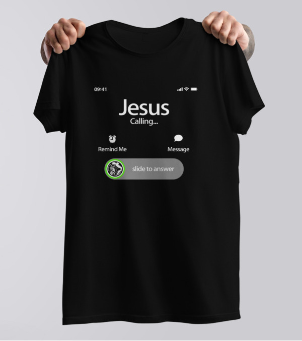 Jesus Calling Novelty Christian Call God Remind Me Message Slide To Answer T-Shirt