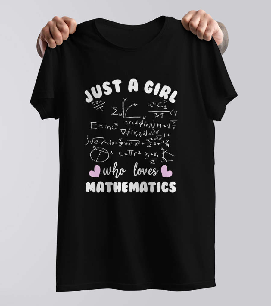 Just A Girl Who Loves Mathematics Equations Graphs Science T-Shirt