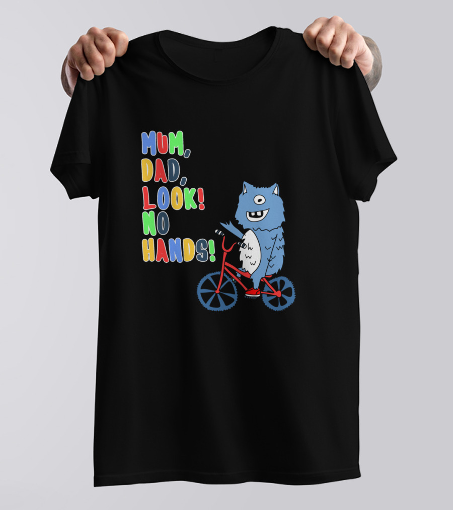 Mum Dad Look No Hands Monster Riding Bicycle T-Shirt