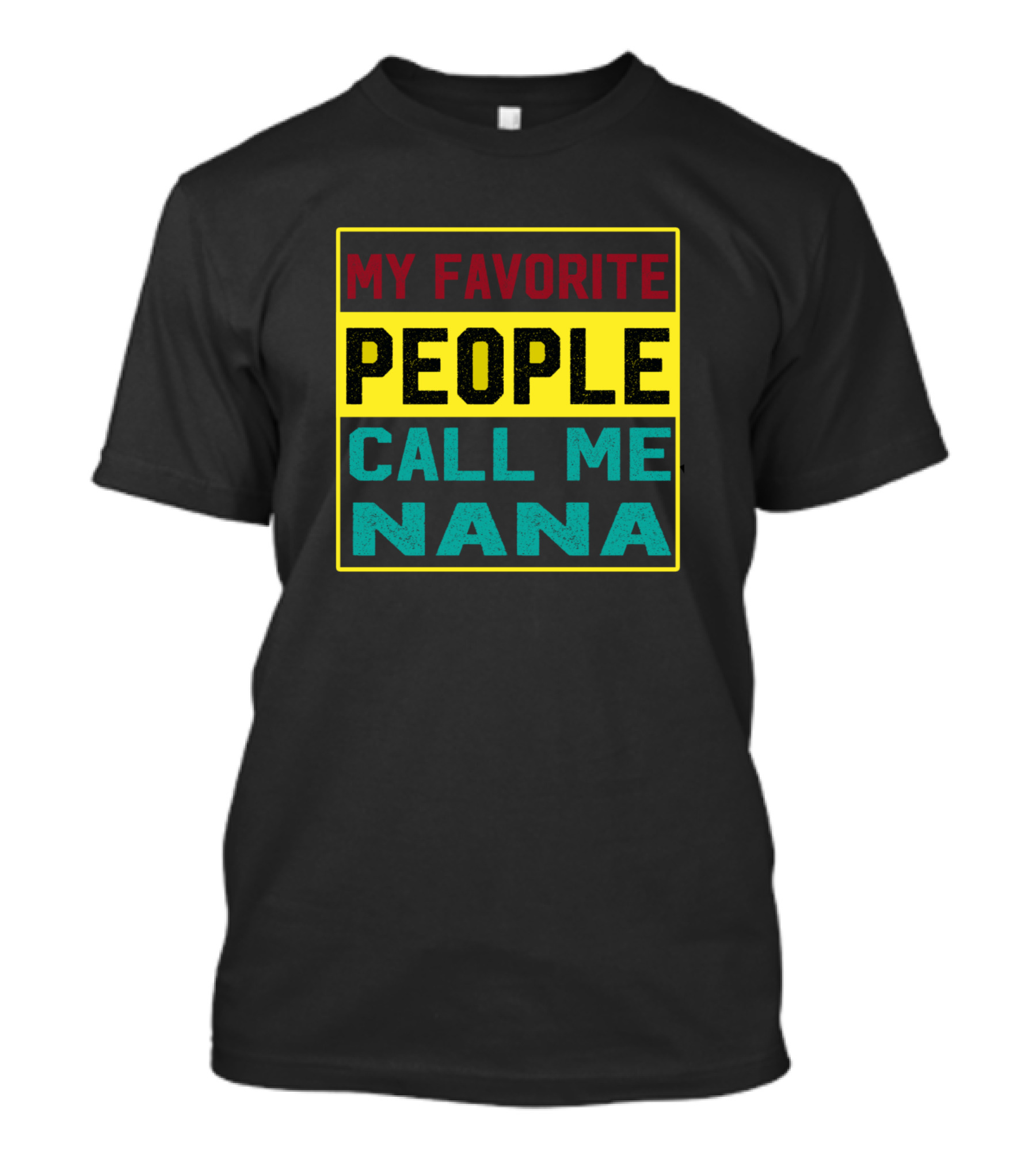 My Favorite People Call Me Nana T-Shirt