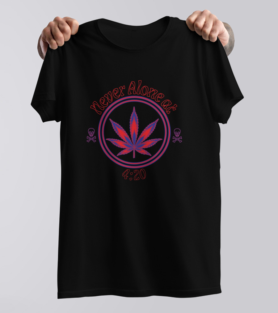 Never Alone At 4:20 Cannabis Leaf With Skulls T-Shirt