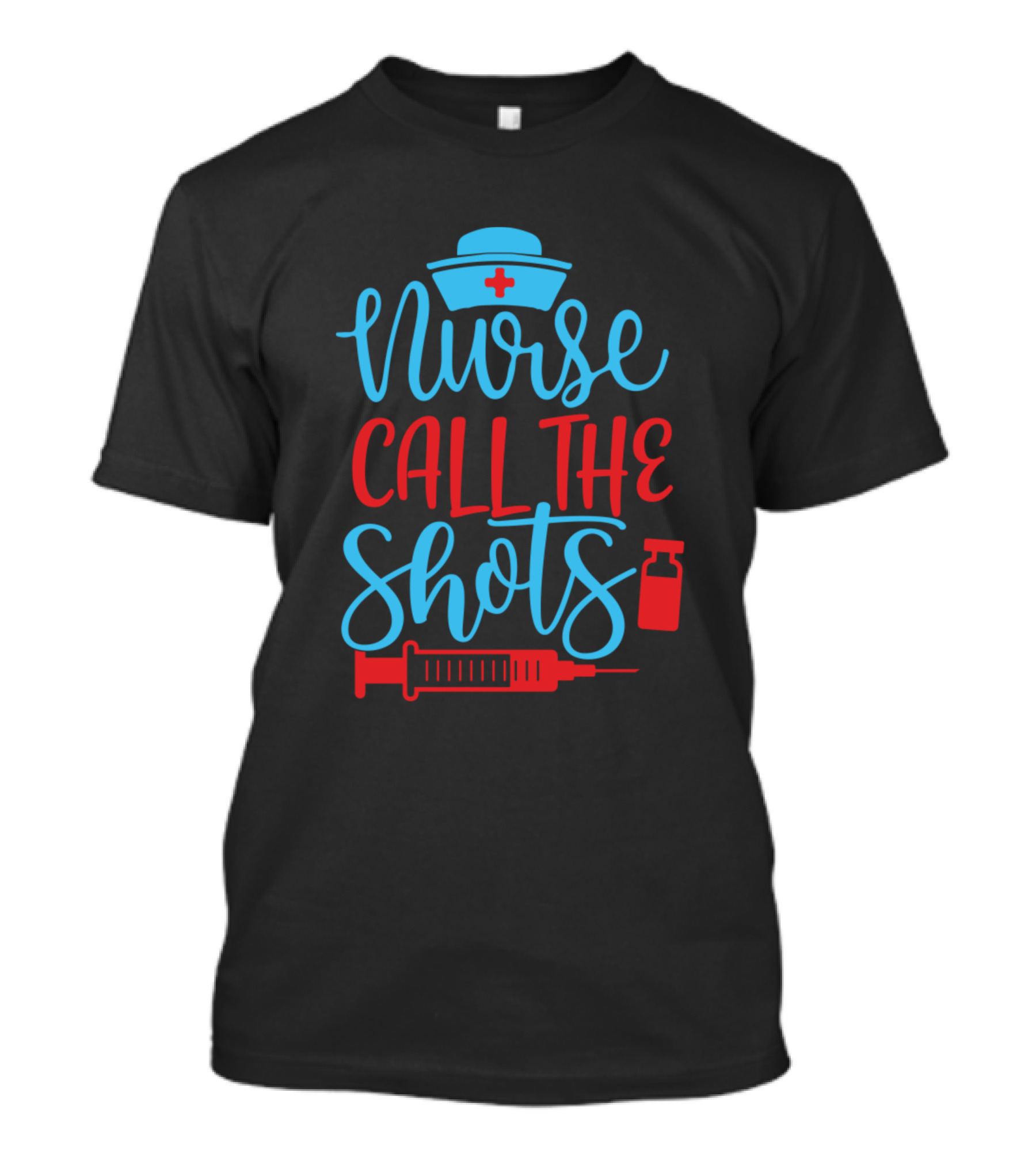 Nurse Call The Shots Syringe And Medicine Bottle T-Shirt