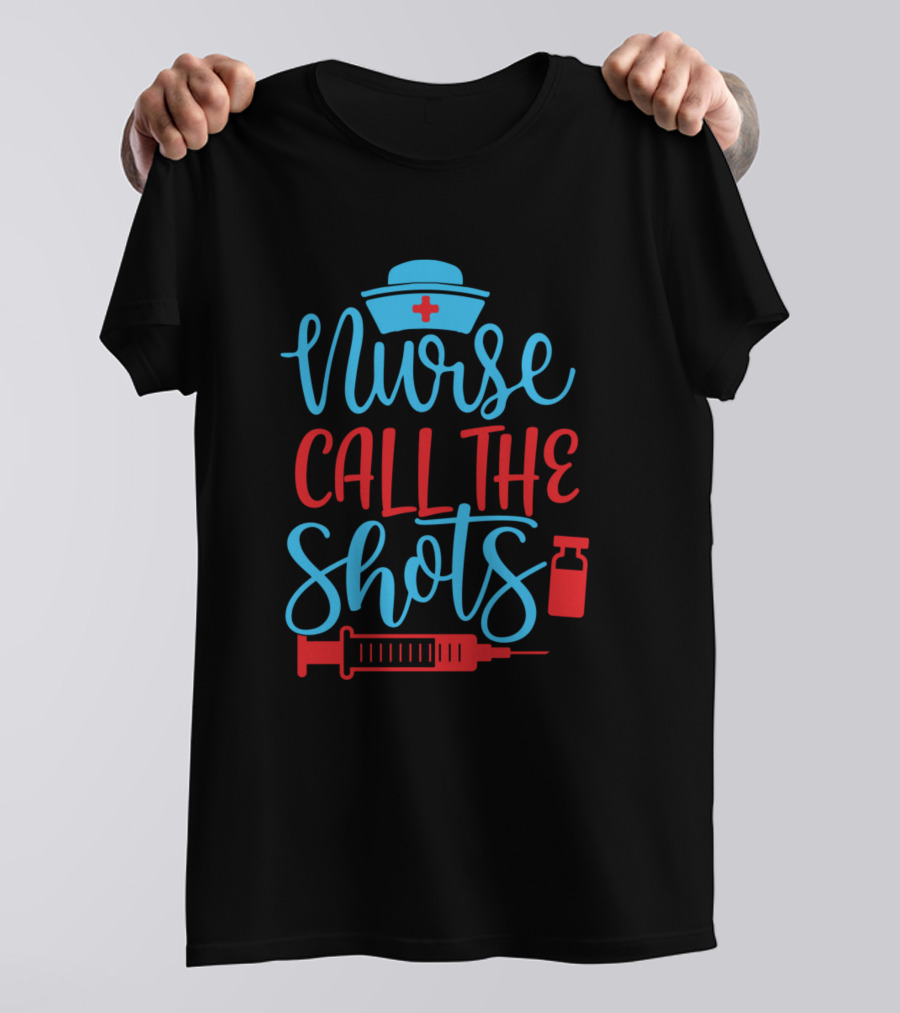 Nurse Call The Shots Syringe And Medicine Bottle T-Shirt