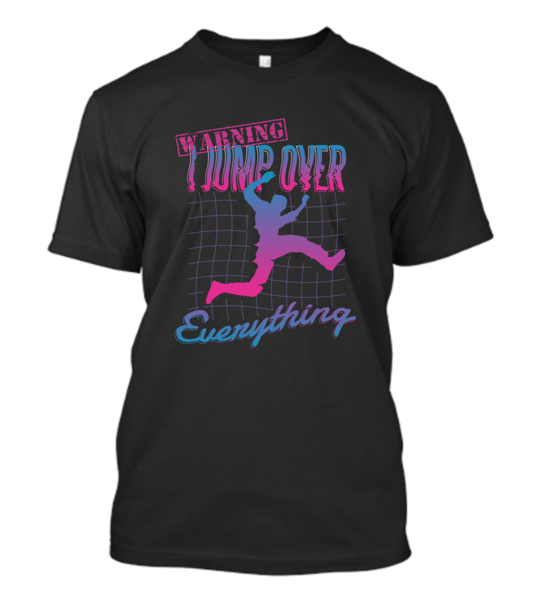 Warning I Jump Over Everything Parkour Runner Freerunner T-Shirt