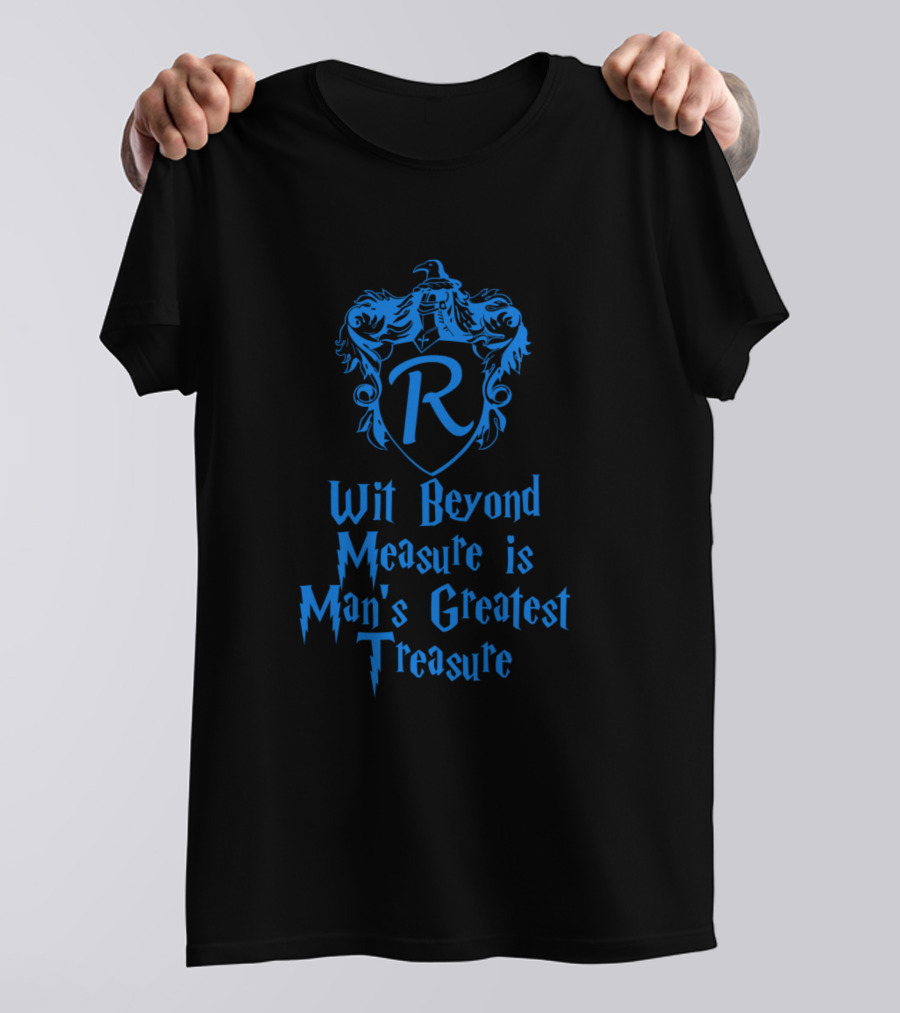 Raven House Wit Beyond Measure Is Man's Greatest Treasure T-Shirt