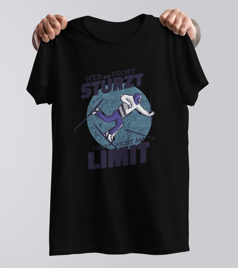 Wer Nicht Stürzt Fährt Nicht Am Limit Skier T-Shirt