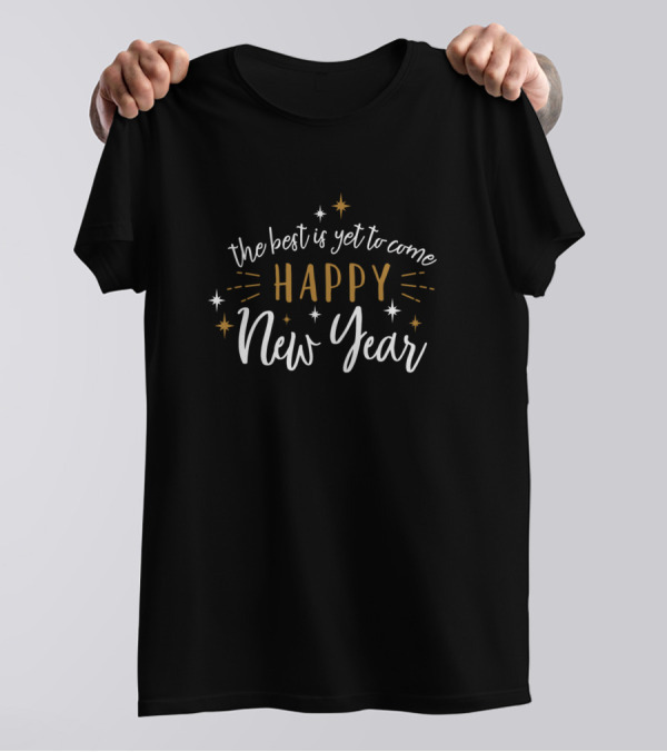 The Best Is Yet To Come Happy New Year With Stars And Fireworks T-Shirt